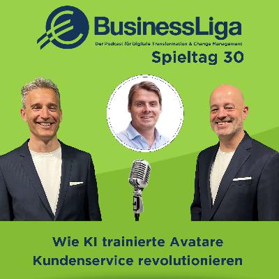 Spieltag 30: "Wie KI trainierte Avatare Kundenservice revolutionieren" mit Jens Kemper.