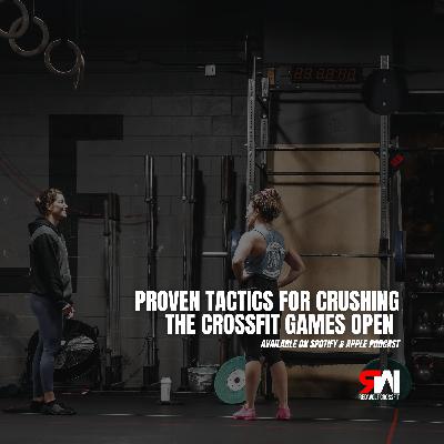 Episode 62. Proven Tactics for Crushing the CrossFit Games Open