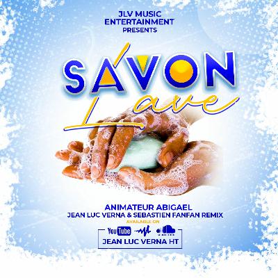 Animateur Abigaël x Flanbo Beatz - Savon Lave (Jean Luc Verna & Sebastien Fanfan Remix)