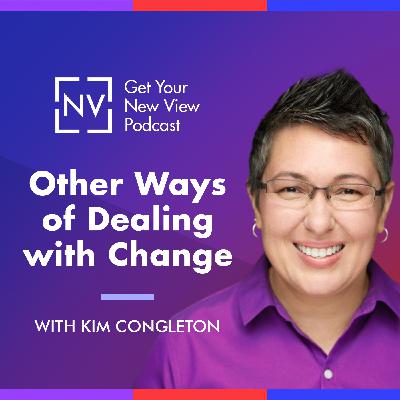 S3 EP5: Other Ways of Dealing with Change