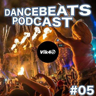 Dancebeats Podcast 05 - NonStop Dance Music 2018 - Vik4S