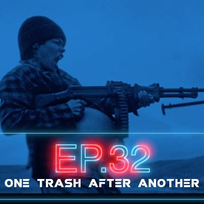 32 | One Trash After Another