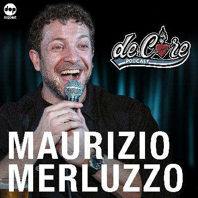 Ep.140 Maurizio Merluzzo - De Core Podcast Ep.140 Maurizio Merluzzo - De Core Podcast
