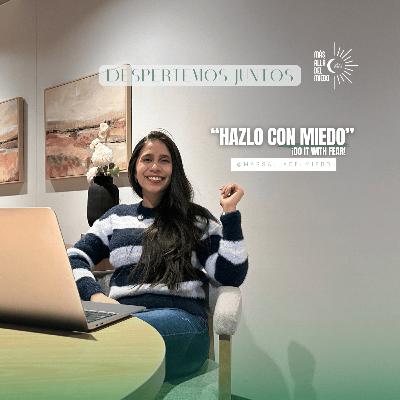 Aprendí a actuar aún con el Miedo Aprendí a actuar aún con el Miedo