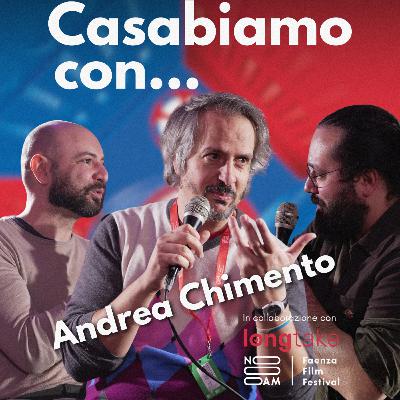 Ep. 184 / Casabiamo con... Andrea Chimento