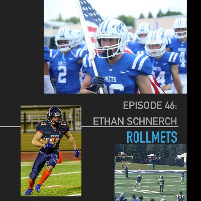 Episode 46: Ethan Schnerch: "RollMets"