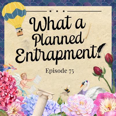 Episode 75 - What a Planned Entrapment! [S3E7 Rewatch, Part 1]