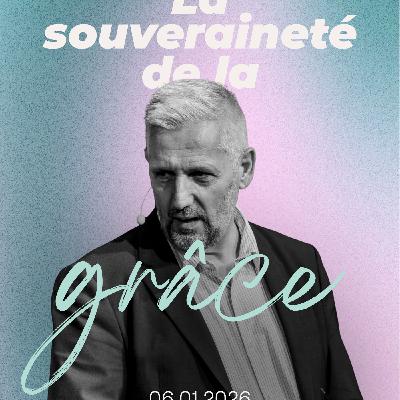 La souveraineté de la grâce - Bertrand Huetz [13/01/2026]