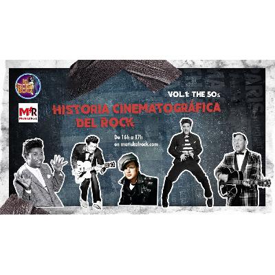 La Choza del Rock 13x19: Historia Cinematográfica del Rock vol.1: The 50s