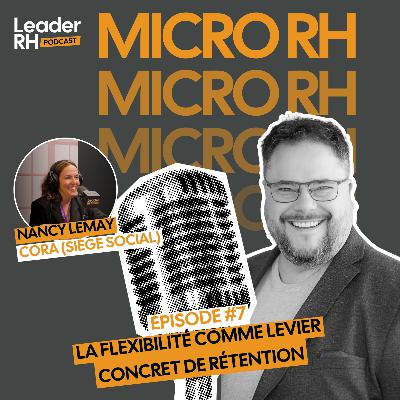 Micro RH #7 - La flexibilité comme levier concret de rétention avec Nancy Lemay (Cora)