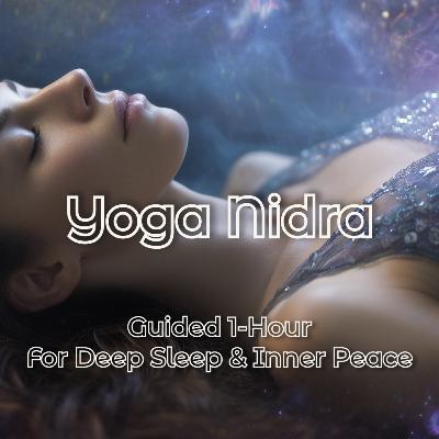 Ep. 21 Crystal Drift 🌙 Yoga Nidra for Deep Sleep & Inner Peace | 1-Hour Guided Meditation
