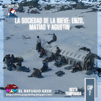 6X02: La Sociedad de la Nieve: El otro lado de la naturaleza humana 6X02: La Sociedad de la Nieve: El otro lado de la naturaleza humana