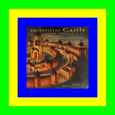 [Pdf] Download The Interior Castle Read Online
