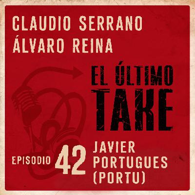 EL ÚLTIMO TAKE 1x42 - JAVIER PORTUGUES (PORTU) - DANDO VOCES CON MODESTIA