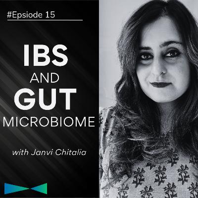 Episode 15: Heal Your Gut: The Connection Between IBS and Gut Microbiome by Janvi Chitalia Episode 15: Heal Your Gut: The Connection Between IBS and Gut Microbiome by Janvi Chitalia