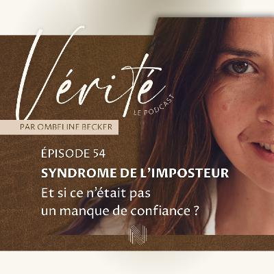 #54 Syndrome de l’imposteur : et si ce n’était pas un manque de confiance ?