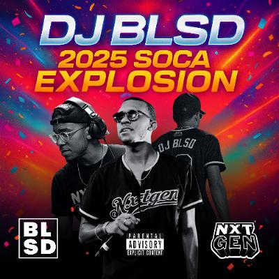 2025 SOCA EXPLOSION [Explicit] | DJ BLSD
