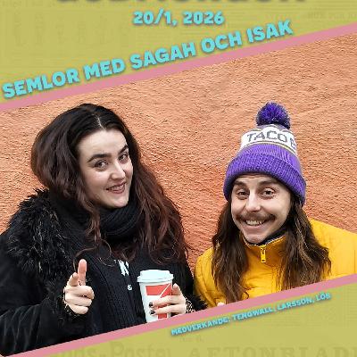 20/1, 2026 - Semlor med Sagah & Isak