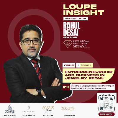 S3.E10 - Building a Legacy: Succession Planning in Family-Owned Jewelry Businesses S3.E10 - Building a Legacy: Succession Planning in Family-Owned Jewelry Businesses