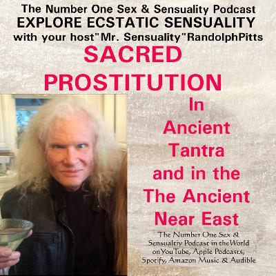SACRED PROSTITUTION IN ANCIENT TANTRA AND IN THE ANCIENT NEAR EAST SACRED PROSTITUTION IN ANCIENT TANTRA AND IN THE ANCIENT NEAR EAST