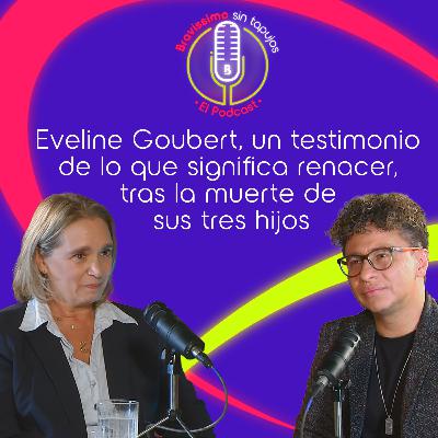 Tras la muerte de sus tres hijos Eveline pensó que ese era también su final | Bravíssimo Sin Tapujos el Podcast