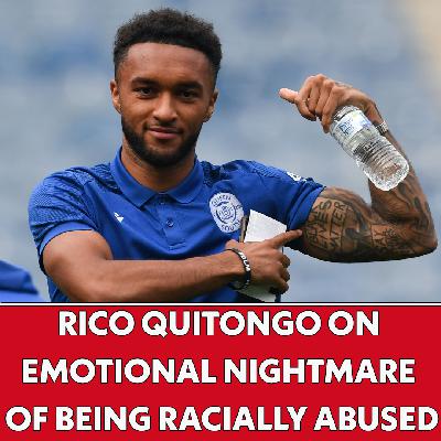 Rico Quitongo on emotional NIGHTMARE of being racially ABUSED | The Football Show