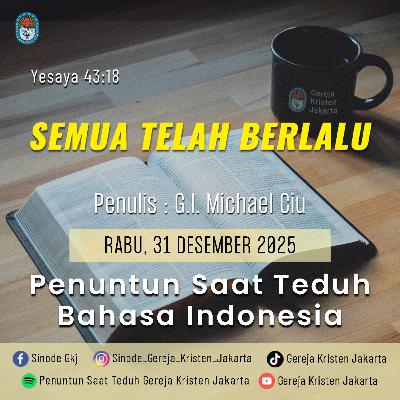31-12-2025 - Semua Telah Berlalu (PST GKJ Bahasa Indonesia)