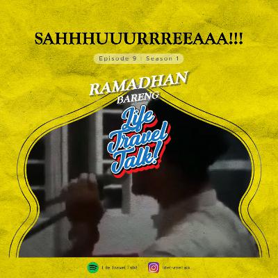 E09S01 EDISI RAMADHAN - Sahurrrrrreaaa!