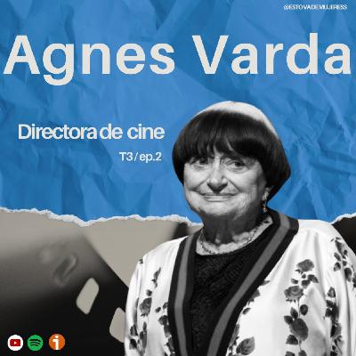 T3 Ep. 2 - Agnès Varda