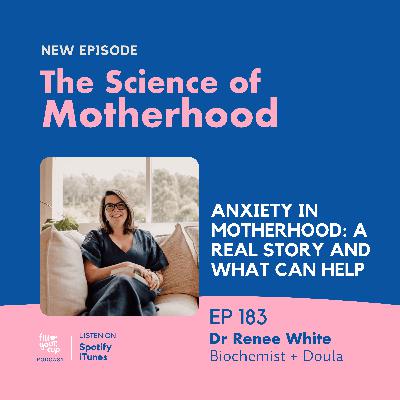 Ep 183. Anxiety in Motherhood: A Real Story and What Can Help