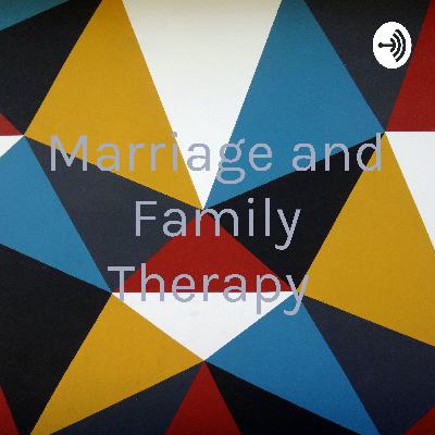 Marriage and Family Therapy