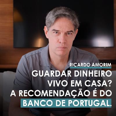 Shot Econômico #403 – Guardar dinheiro vivo em casa? A recomendação é do Banco de Portugal.