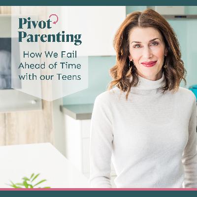 278. How We Fail Ahead of Time with Our Teens 278. How We Fail Ahead of Time with Our Teens