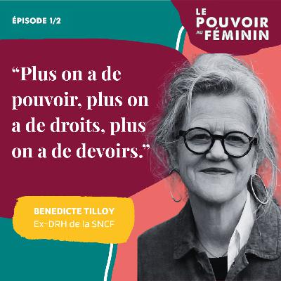 Benedicte Tilloy, Ex-DRH SNCF (1/2) - "Plus on a de pouvoir, plus on a de droits, plus on a de devoirs."