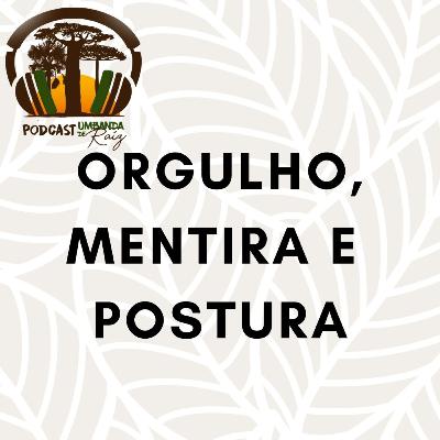 15. Orgulho, Mentira e Postura 15. Orgulho, Mentira e Postura