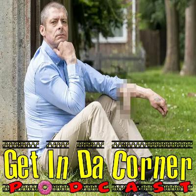 Arm Penises with Chilla and Dee - Get In Da Corner podcast 382