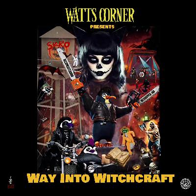 11: Way Into Witchcraft (Halloween Special)