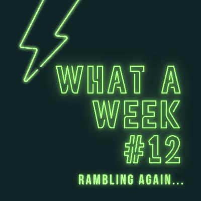 #12 - Rambling Again...