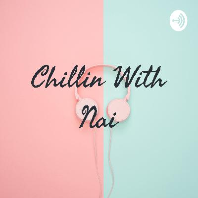 Chillin With Nai (Trailer)