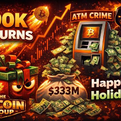 The Bitcoin Group #477 - 90K Returns - ATM Crime - Crime Pays - Happy Holidays The Bitcoin Group #477 - 90K Returns - ATM Crime - Crime Pays - Happy Holidays