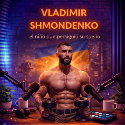 VLADIMIR SHMONDENKO, el niño que persiguió su sueño