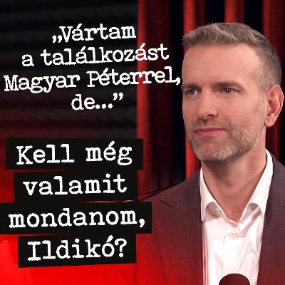 „Persze, beszélek Varga Judittal Magyar Péterről” – Steiner Attila - #13