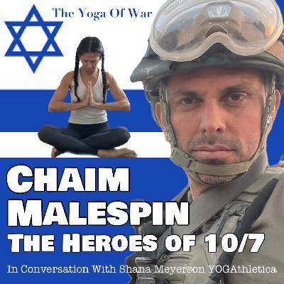 Chaim Malespin | Hero Israel: The October 7 War | Israel-Hamas War | Conversation with Shana Meyerson