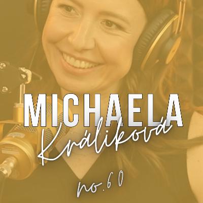 #60: MICHAELA Králiková: ,,Vzťah, kde nie sme šťastní, z nás vytiahne tie najhoršie vlastnosti." #60: MICHAELA Králiková: ,,Vzťah, kde nie sme šťastní, z nás vytiahne tie najhoršie vlastnosti."