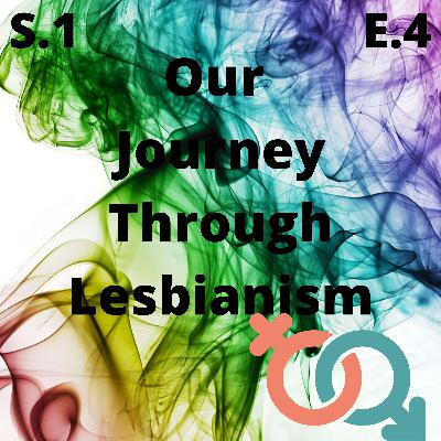 Our Journey Through Lesbian-ism