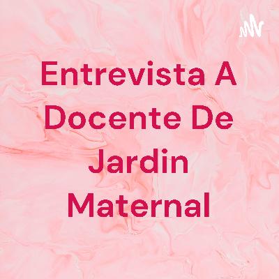 Entrevista a docente de Jardín Maternal