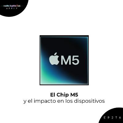EP2T6 - El chip M5 y su impacto en los dispositivos