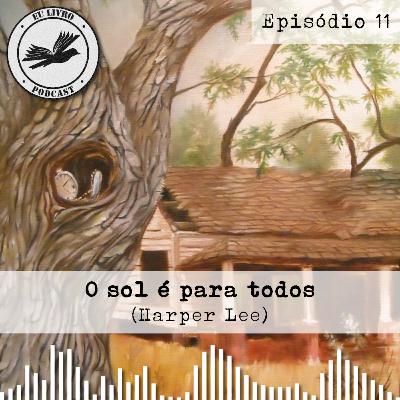 O sol é para todos (Harper Lee) | feat. Miguel Souto