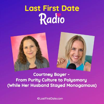 EP 693: Courtney Boyer - From Purity Culture to Polyamory (While Her Husband Stayed Monogamous)