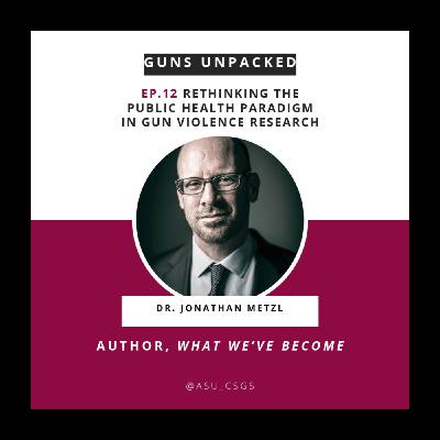 Dr. Jonathan Metzl on Rethinking the Public Health Paradigm in Gun Violence Research